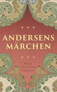 Andersens Märchen - Hans Christian Andersen - E-Book