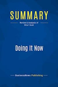 Summary: Doing It Now - BusinessNews Publishing - E-Book