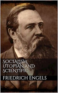Socialism, Utopian and Scientific - Engels Friedrich - E-Book