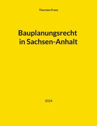 Bauplanungsrecht in Sachsen-Anhalt - Thorsten Franz - E-Book