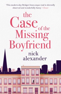 The Case of the Missing Boyfriend - Nick Alexander - E-Book