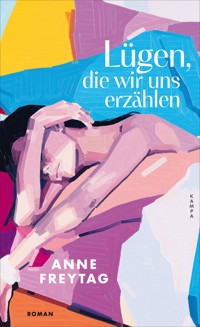 Lügen, die wir uns erzählen - Anne Freytag - E-Book + Hörbuch
