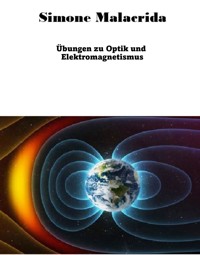 Übungen zu Optik und Elektromagnetismus - Simone Malacrida - E-Book