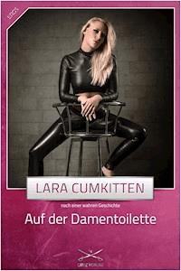 Auf der Damentoilette - Lara CumKitten - E-Book