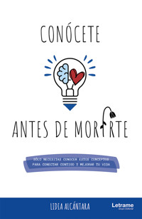 Conócete antes de morirte - Lidia Alcántara - E-Book