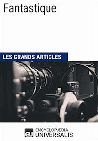 Fantastique - Encyclopaedia Universalis - E-Book