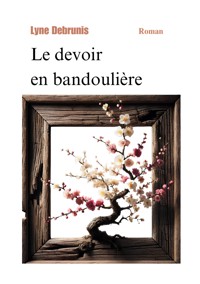 Le devoir en bandoulière - Lyne DEBRUNIS - E-Book