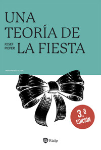 Una teoría de la fiesta - Josef Pieper - E-Book