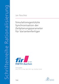 Simulationsgestützte Synchronisation der Zeitplanungsparameter für Variantenfertiger - Jan Reschke - E-Book