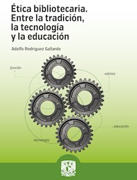 Ética bibliotecaria - Adolfo Rodríguez Gallardo - E-Book