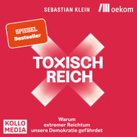 Toxisch Reich - Sebastian Klein - Hörbuch