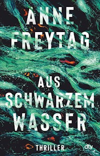 Aus schwarzem Wasser - Anne Freytag - E-Book