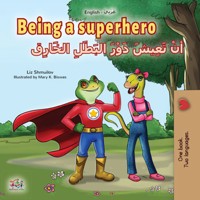 Being a Superheroأنْ تَعِيشَ دَوْرَ البَطَلِ الخَارِق - Liz Shmuilov - E-Book