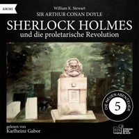 Sherlock Holmes und die proletarische Revolution (Die neuen Abenteuer, Folge 5) - Sir Arthur Conan Doyle - Hörbuch