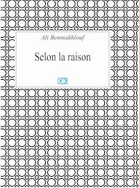 Selon la raison (Essais) - Ali Benmakhlouf - E-Book