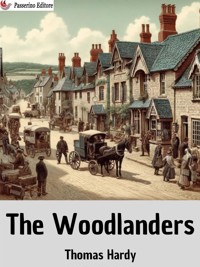 The Woodlanders - Thomas Hardy - E-Book