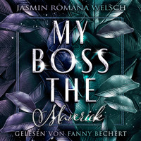 MY BOSS THE MAVERICK - Jasmin Romana Welsch - Hörbuch
