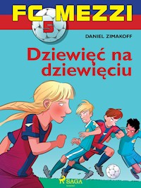 FC Mezzi 5 - Dziewięć na dziewięciu - Daniel Zimakoff - E-Book