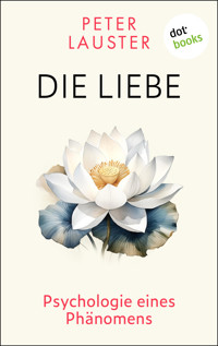 Die Liebe - Peter Lauster - E-Book