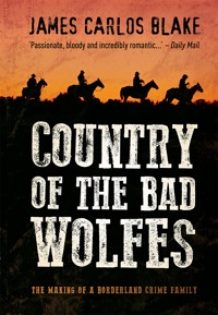 Country of the Bad Wolfes - James Carlos Blake - E-Book