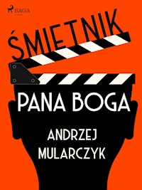 Śmietnik Pana Boga - Andrzej Mularczyk - E-Book
