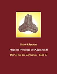 Magische Werkzeuge und Gegenstände - Harry Eilenstein - E-Book