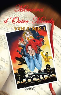 Mémoires d'outre-monde - Tome 1 - Claire D - E-Book