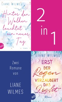 Hinter den Wolken leuchtet ein neuer Tag & Erst der Regen verzaubert das Licht - Liane Wilmes - E-Book