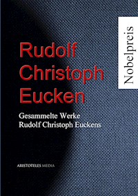 Gesammelte Werke Rudolf Christoph Euckens - Rudolf Christoph Eucken - E-Book