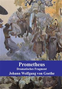 Prometheus - Johann Wolfgang von Goethe - E-Book