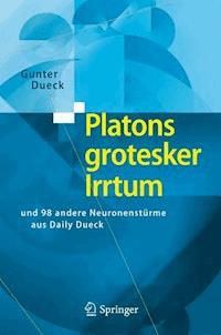 Platons grotesker Irrtum - Gunter Dueck - E-Book