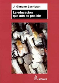 La educación que aún es posible - José Gimeno Sacristán - E-Book