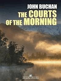 The Courts of the Morning - John Buchan - E-Book