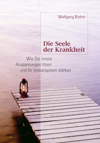 Die Seele der Krankheit - Wolfgang Blohm - E-Book