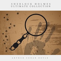 Sherlock Holmes: The Ultimate Collection - Arthur Conan Doyle - Hörbuch