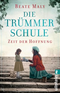 Die Trümmerschule – Zeit der Hoffnung - Beate Maly - E-Book