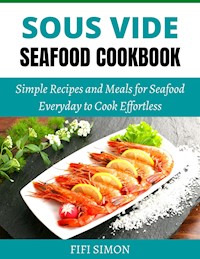 Sous Vide Seafood Cookbook - Fifi Simon - E-Book