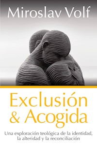 Exclusión y acogida - Miroslav Volf - E-Book