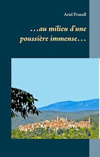 …au milieu d’une poussière immense… - Ariel Prunell - E-Book