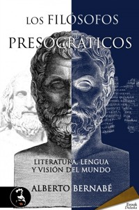 Los filósofos presocráticos - Alberto Bernabé - E-Book