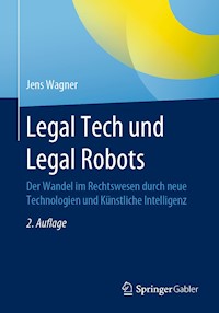 Legal Tech und Legal Robots - Jens Wagner - E-Book