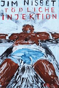 Tödliche Injektion - Jim Nisbet - E-Book