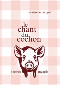 Le chant du cochon - Maureen Lavigne - E-Book