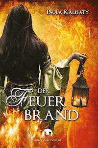 Der Feuerbrand - Paula Kalhaty - E-Book