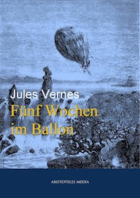 Fünf Wochen im Ballon - Jules Verne. - E-Book