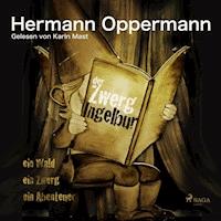 Der Zwerg Ingelbur (Ungekürzt) - Hermann Oppermann - Hörbuch