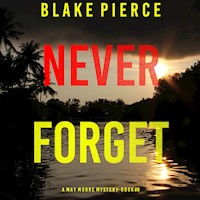 Never Forget (A May Moore Suspense Thriller—Book 8) - Blake Pierce - Hörbuch