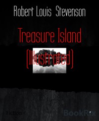 Treasure Island (Illustrated) - Robert Louis Stevenson - E-Book