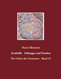 Die Symbolik der Schlangen und Drachen - Harry Eilenstein - E-Book