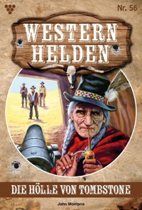 Die Hölle von Tombstone - John Montana - E-Book